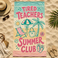 Tired Teachers Summer Club Beach Towel Gift