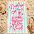 Goodbye School Hello Pool Beach Towel, Educator Summer Break Gift