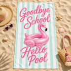 Goodbye School Hello Pool Beach Towel, Educator Summer Break Gift